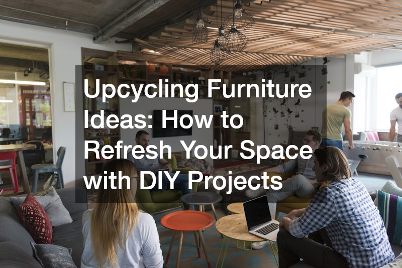 Upcycling Furniture Ideas: How to Refresh Your Space with DIY Projects